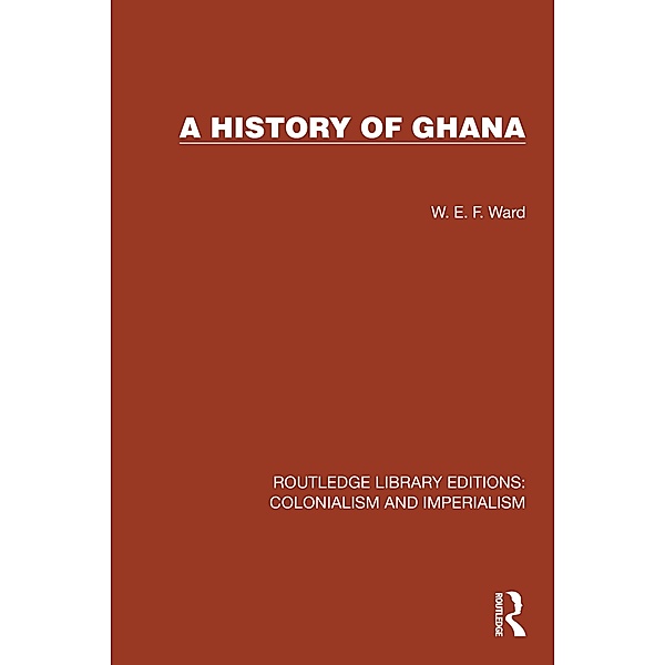 A History of Ghana, W. E. F. Ward