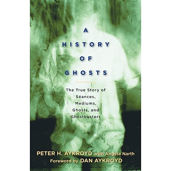 A History of Ghosts, Peter H. Aykroyd, Angela Narth