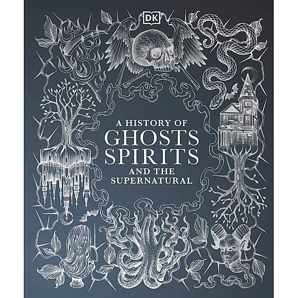 A History of Ghosts, Spirits and the Supernatural