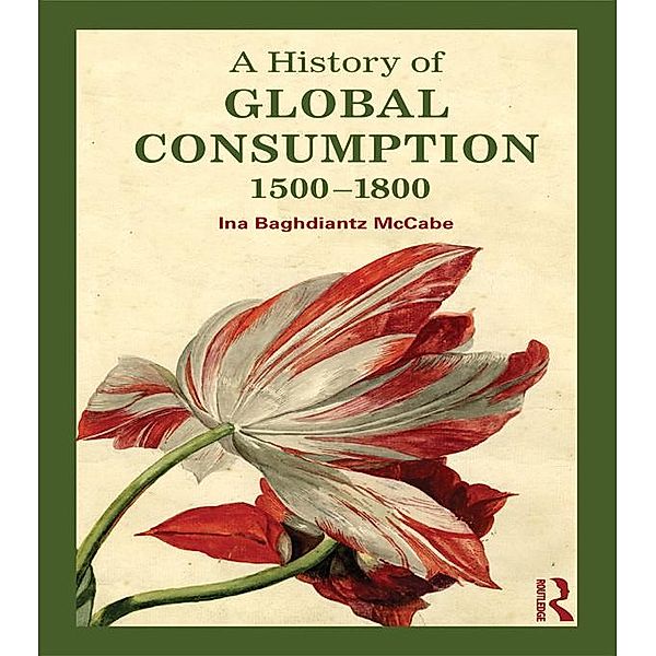 A History of Global Consumption, Ina Baghdiantz Mccabe