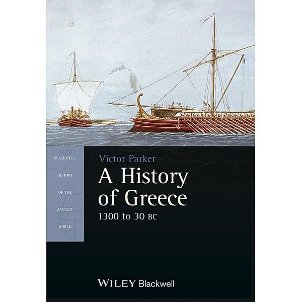 A History of Greece, 1300 to 30 BC / Blackwell History of the Ancient World, Victor Parker