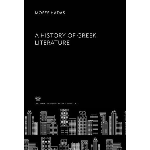 A History of Greek Literature, Moses Hadas