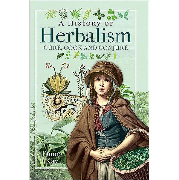 A History of Herbalism, Emma Kay