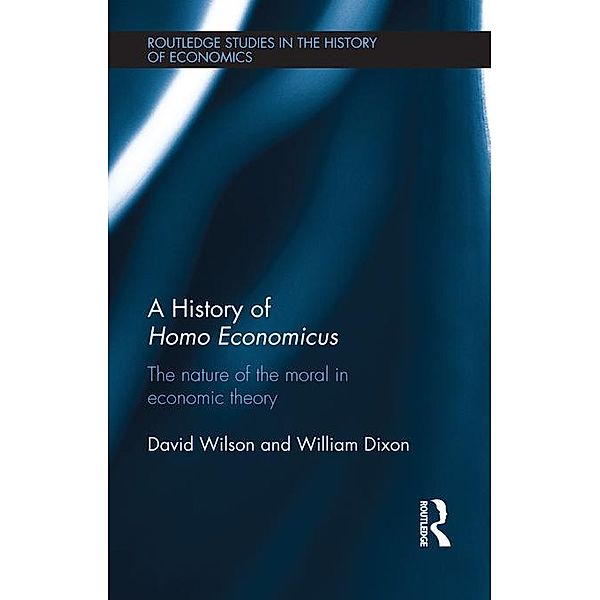 A History of Homo Economicus, William Dixon, David Wilson