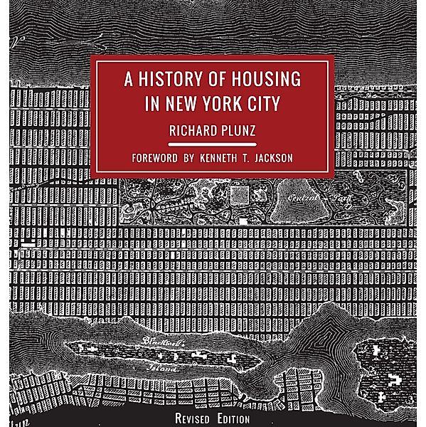 A History of Housing in New York City / Columbia History of Urban Life, Richard Plunz