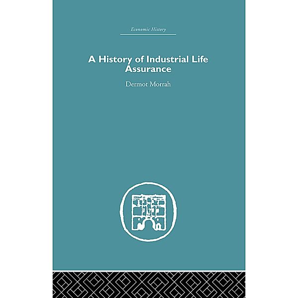 A History of Industrial Life Assurance, D. Morrah