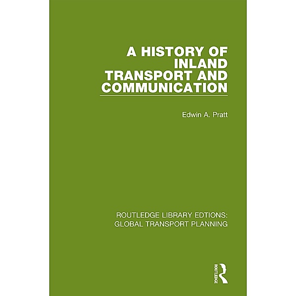 A History of Inland Transport and Communication, Edwin A. Pratt