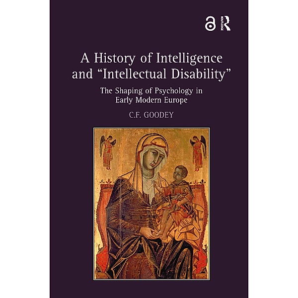 A History of Intelligence and 'Intellectual Disability', C. F. Goodey
