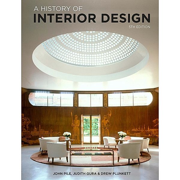 A History of Interior Design Fifth Edition, John Pile, Judith Gura, Drew Pile