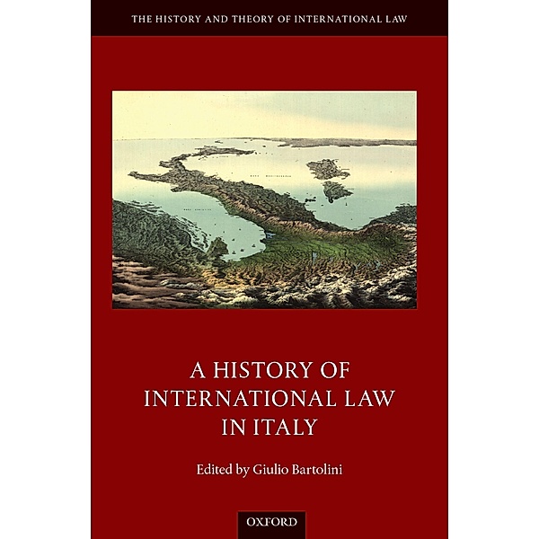 A History of International Law in Italy / The History and Theory of International Law