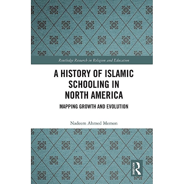 A History of Islamic Schooling in North America, Nadeem A. Memon