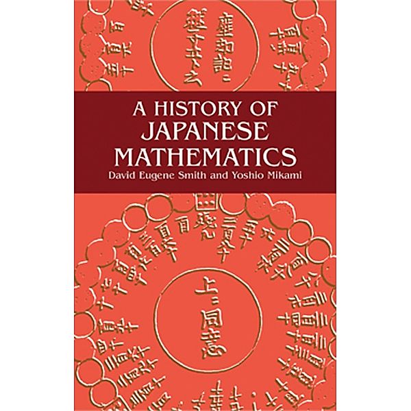 A History of Japanese Mathematics / Dover Books on Mathematics, David E. Smith, Yoshio Mikami