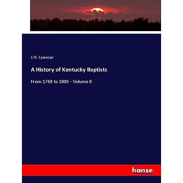 A History of Kentucky Baptists, J.H. Spencer
