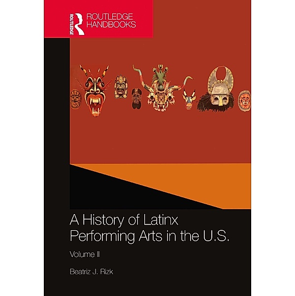 A History of Latinx Performing Arts in the U.S., Beatriz J. Rizk