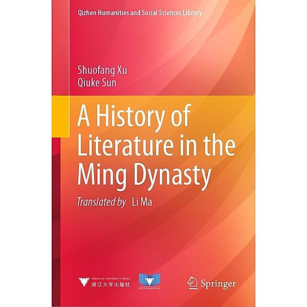 A History of Literature in the Ming Dynasty / Qizhen Humanities and Social Sciences Library, Shuofang Xu, Qiuke Sun