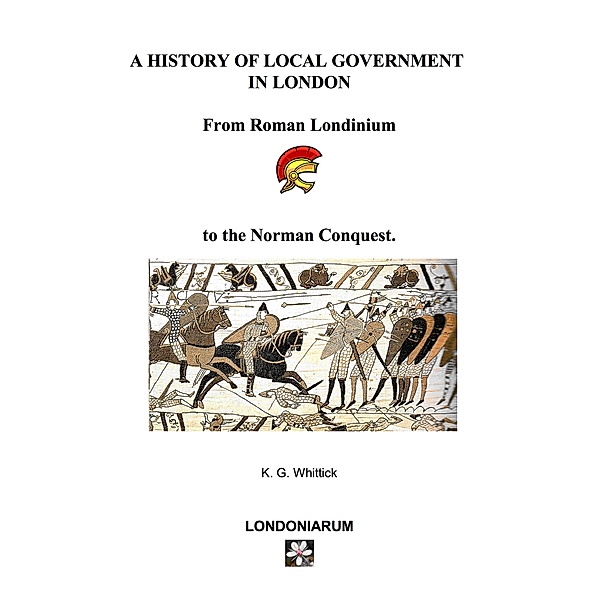 A History Of Local Government In London, K. G. Whittick