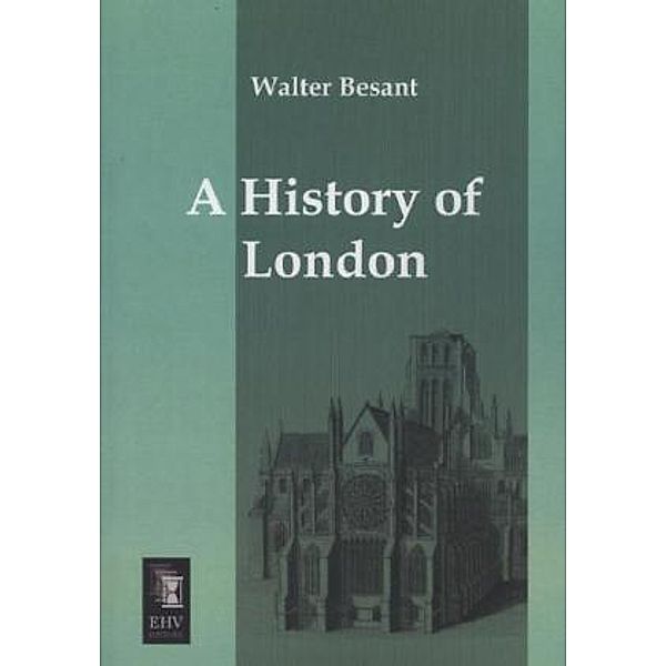 A History of London, Walter Besant