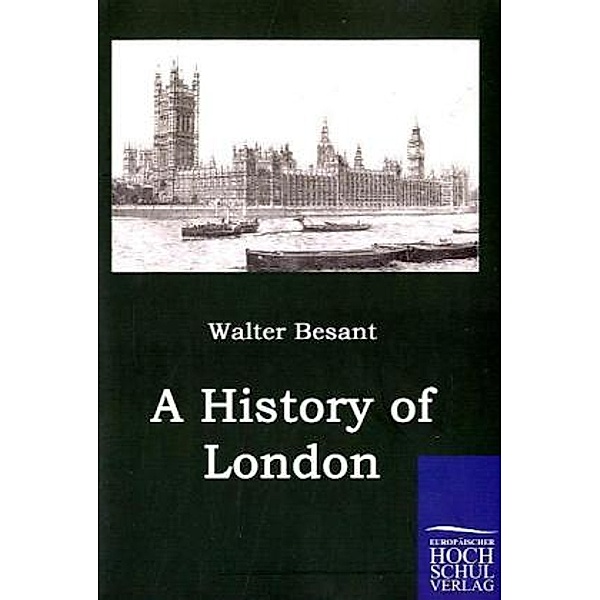 A History of London, Walter Besant