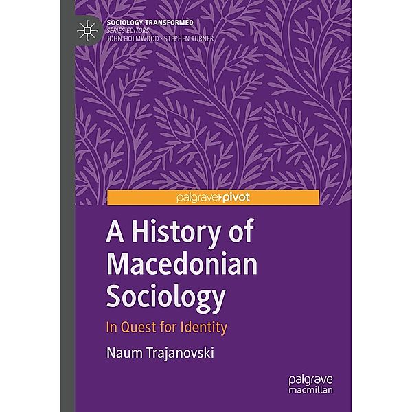 A History of Macedonian Sociology / Sociology Transformed, Naum Trajanovski