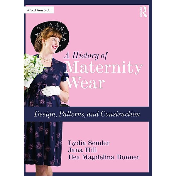 A History of Maternity Wear, Lydia Semler, Jana Hill, Ilea Magdelina Bonner