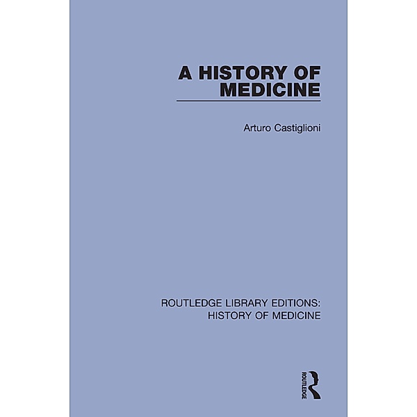 A History of Medicine, Arturo Castiglioni