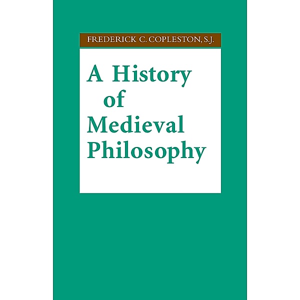 A History of Medieval Philosophy, Frederick C. Copleston S. J.