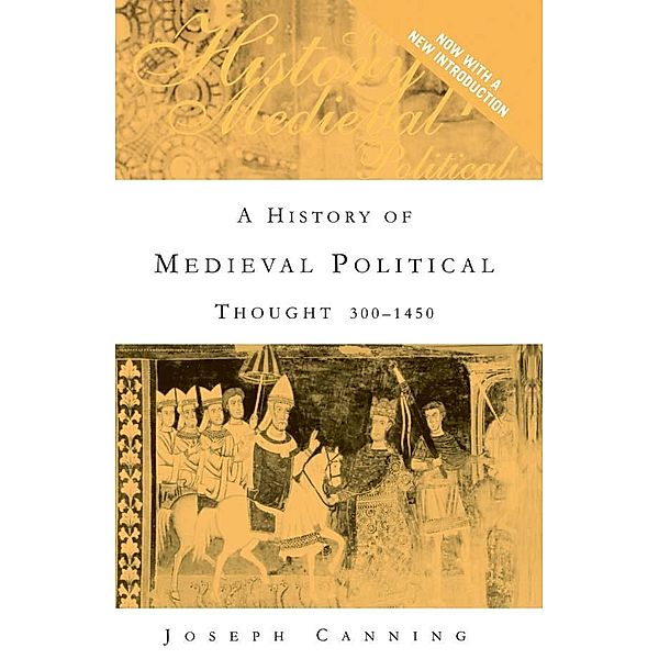 A History of Medieval Political Thought, Joseph Canning