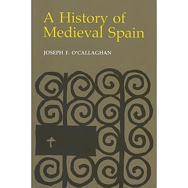 A History of Medieval Spain, Joseph F. O'Callaghan
