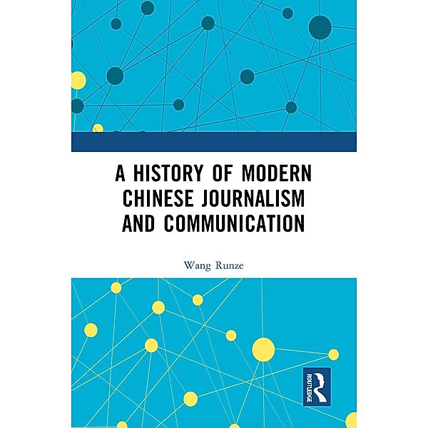A History of Modern Chinese Journalism and Communication, Wang Runze