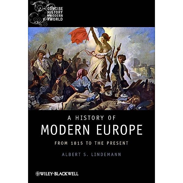 A History of Modern Europe / Blackwell Concise History of the Modern World, Albert S. Lindemann
