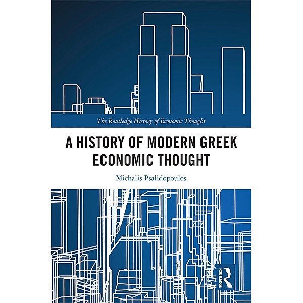 A History of Modern Greek Economic Thought, Michalis Psalidopoulos