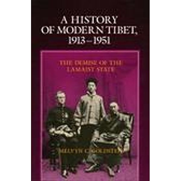 A History of Modern Tibet, 1913-1951, Melvyn C. Goldstein