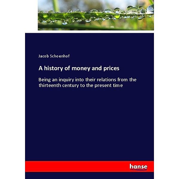 A history of money and prices, Jacob Schoenhof
