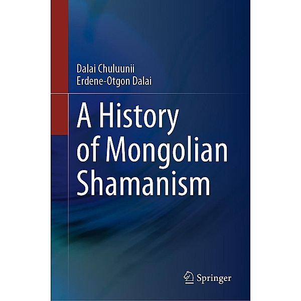 A History of Mongolian Shamanism, Dalai Chuluunii, Erdene-Otgon Dalai