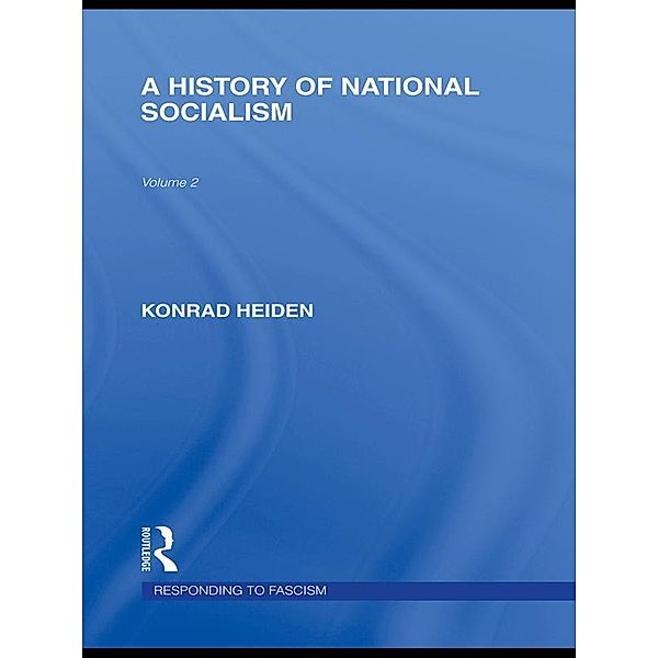 A History of National Socialism (RLE Responding to Fascism), Konrad Heiden