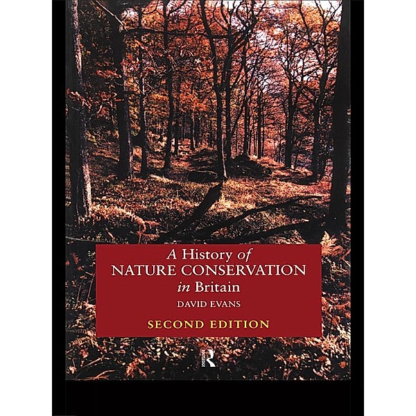 A History of Nature Conservation in Britain, David Evans