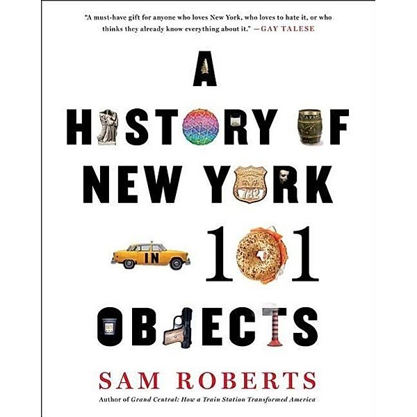 A History of New York in 101 Objects, Sam Roberts