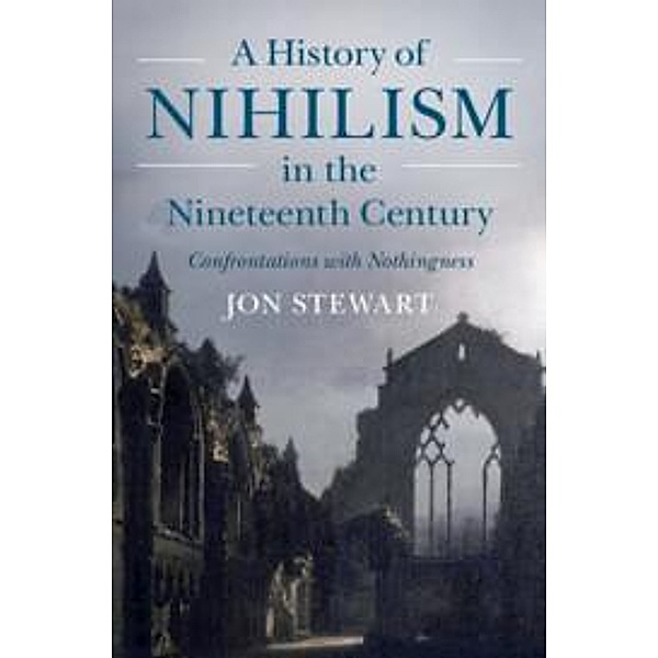 A History of Nihilism in the Nineteenth Century, Jon Stewart