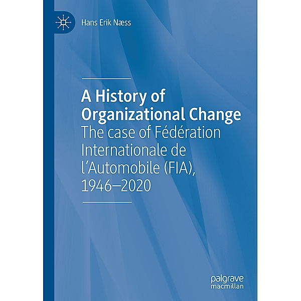 A History of Organizational Change, Hans Erik Næss