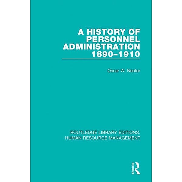 A History of Personnel Administration 1890-1910, Oscar W. Nestor