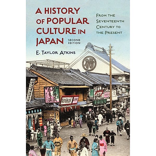 A History of Popular Culture in Japan, E. Taylor Atkins