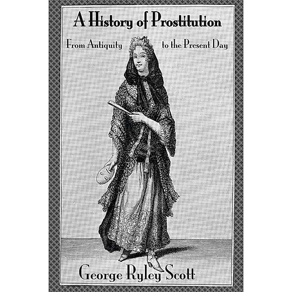 A History of Prostitution, George Ryley Scott