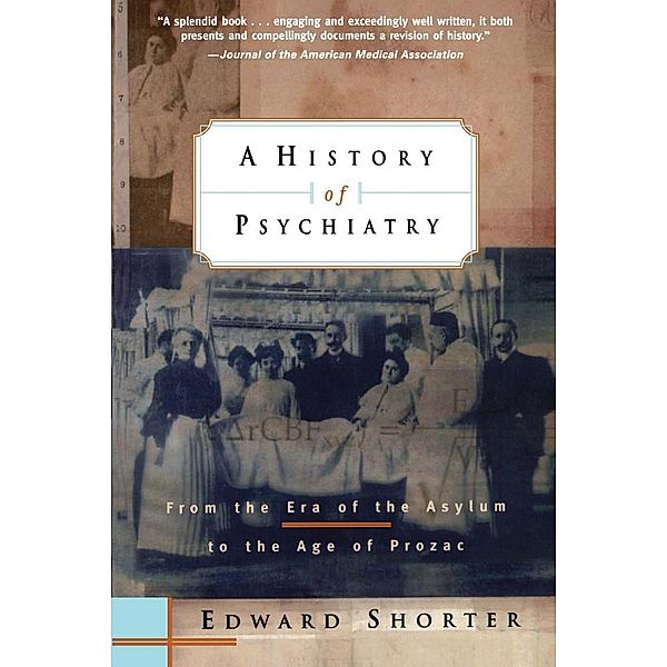 A History of Psychiatry, Edward Shorter, Shorter
