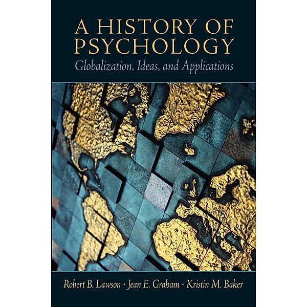 A History of Psychology, Robert B. Lawson, Jean E. Graham, Kristin M. Baker