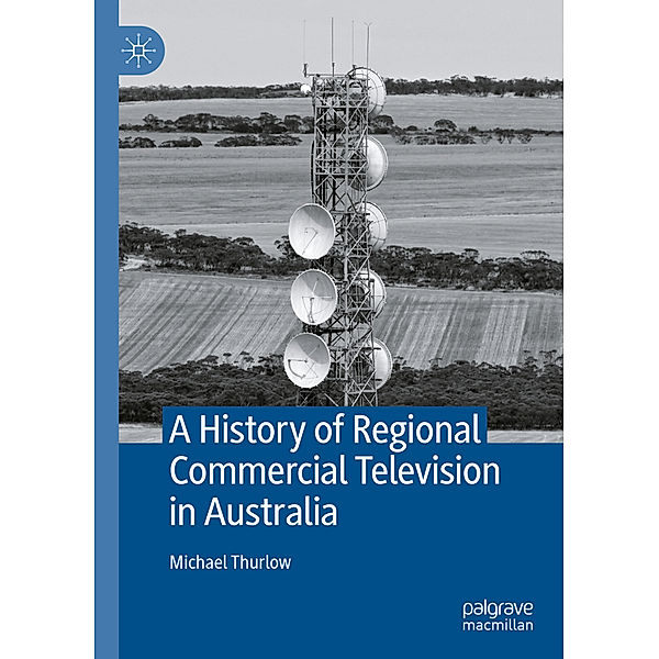 A History of Regional Commercial Television in Australia, Michael Thurlow