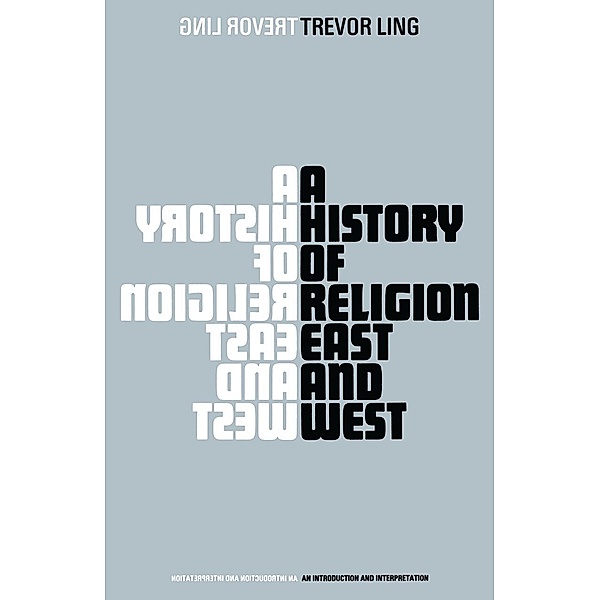 A History of Religion East and West, Trevor Ling