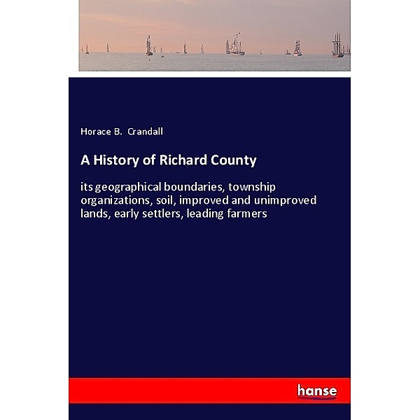 A History of Richard County, Horace B. Crandall