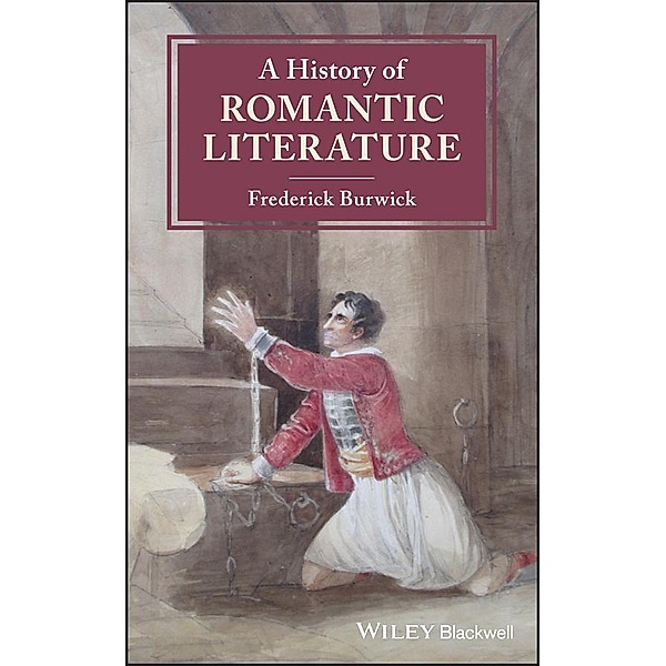 A History of Romantic Literature / Blackwell History of Literature, Frederick Burwick