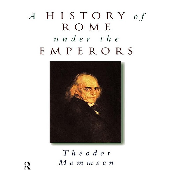 A History of Rome under the Emperors, Theodor Mommsen