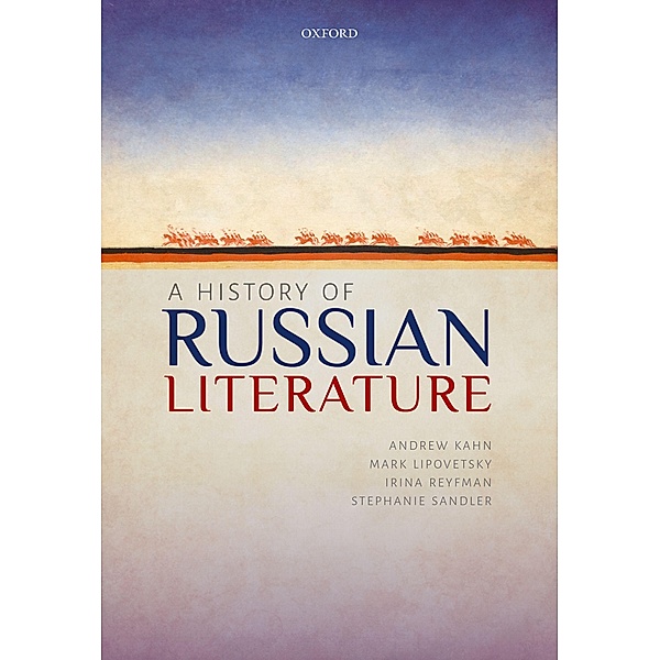 A History of Russian Literature, Andrew Kahn, Mark Lipovetsky, Irina Reyfman, Stephanie Sandler
